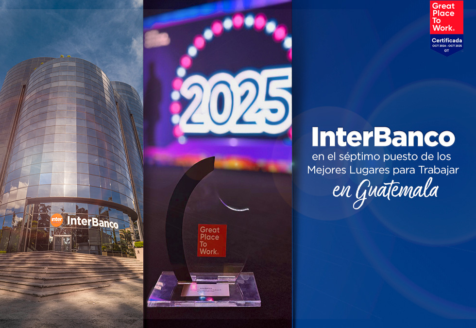 La cultura de excelencia posiciona a InterBanco en el séptimo puesto de los Mejores Lugares para Trabajar en Guatemala 2025